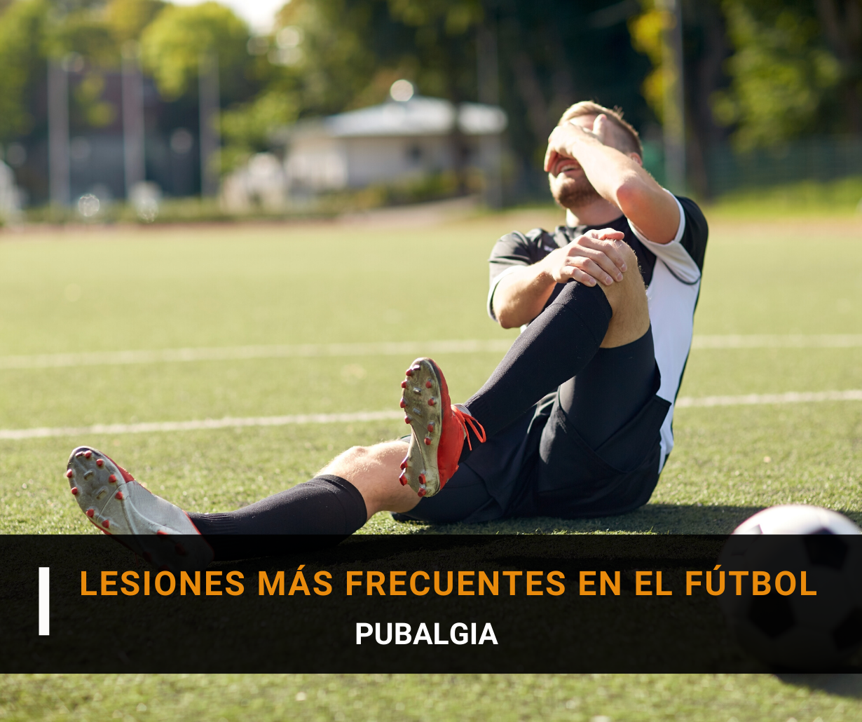 Lesiones más frecuentes en el fútbol (I): Pubalgia